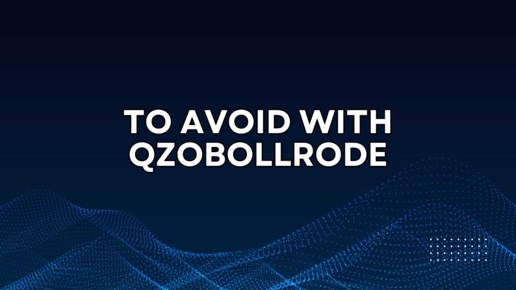 to avoid with qzobollrode